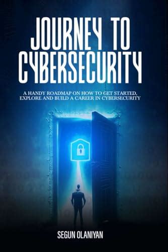 Journey To Cybersecurity A Handy Roadmap On How To Get Started