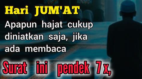 Hari Jumat Sesibuk Apapun Jangan Tinggalkan Surat Ini 7x Pengabul