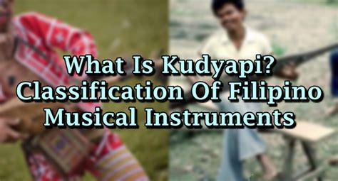 What Is Kudyapi Classification Of Filipino Musical Instruments