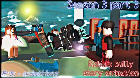 Roblox Bully Story SEASON 3 PART 3 NEFFEX Blow Up YouTube