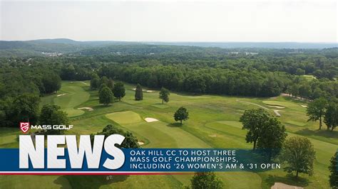 Oak Hill Country Club Tabbed For Three Mass Golf Championships Massgolf