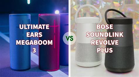 Ultimate Ears Megaboom 3 Vs Bose Soundlink Revolve Plus Comparison Review Ubg