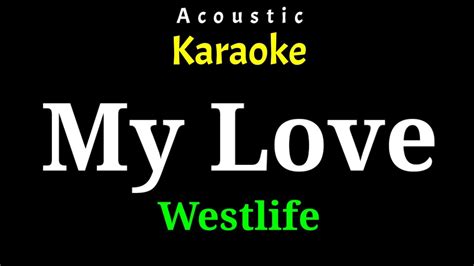 Acoustic Karaoke My Love Westlife Youtube