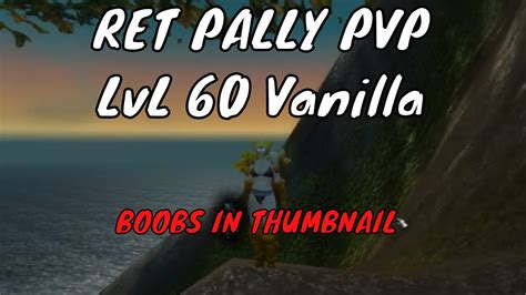 Vanilla Wow Ret Pally Pvp Lvl 60 Retribution Paladin Pvp Classic Wow