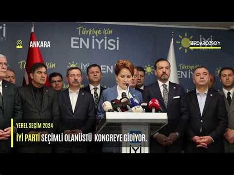 Akşener Seçimli olağanüstü kongreye gidiyoruz YouTube