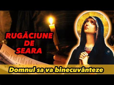 RUGĂCIUNEA DE SÂMBĂTĂ SEARA CĂTRE MAICA DOMNULUI YouTube