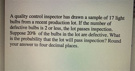 Solved A Quality Control Inspector Has Drawn A Sample Of 17 Chegg