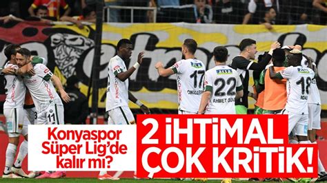 Süper Lig in sonuna doğru yürekler ağızda Konyaspor ligde kalır mı 2