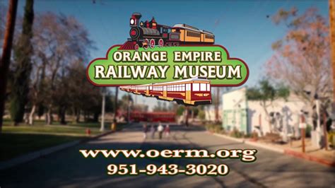 Visit Orange Empire Railway Museum Perris California Youtube