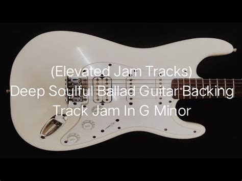 Elevated Jam Tracks Deep Soulful Ballad Guitar Backing Track Jam In G