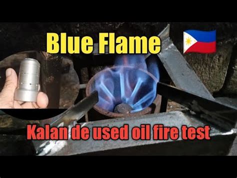 Fire Test Kalan De Used Oil Blue Flame Danielteam6893 YouTube