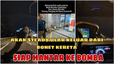 SELAMBA JER AKAK NI ULAR KELUAR DARI BONET KERETA YouTube