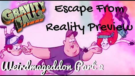 Gravity Falls Weirdmageddon Part 2 Escape From Reality Preview