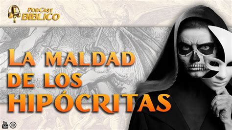 ¿qué Es La HipocresÍa Según La Biblia 💔 Su Maldad 🎙️31° Podcast Bíblico Caballeros De La Virgen