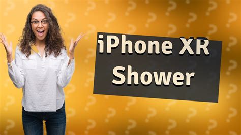 Can IPhone XR Go In Shower YouTube