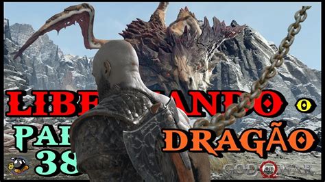 GOD OF WAR 2018 LIBERTANDO O DRAGÃO Part 38 Até Zerar FABRICIO