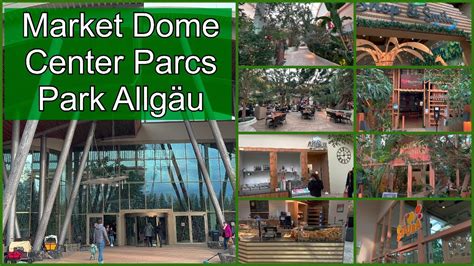 Market Dome des Center Parcs Park Allgäu in Leutkirch YouTube