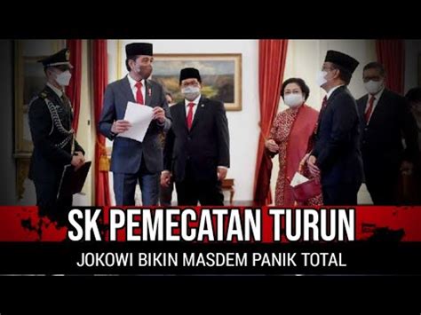 Sk Pemecatan Turun Jokowi Bikin Nasdem Panik Total Youtube