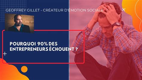 Pourquoi 90 des entrepreneurs échouent Geoffrey Gillet Créateur d