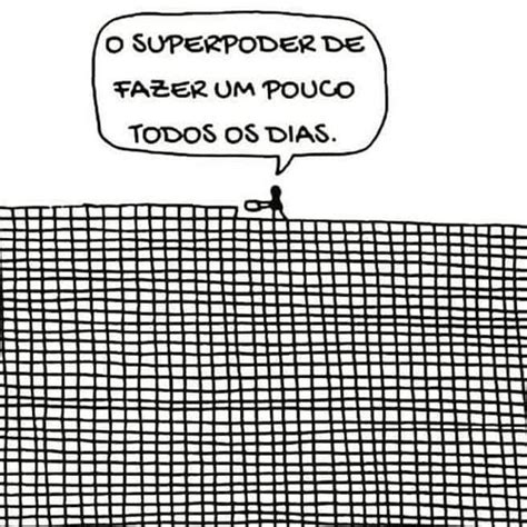 O Super Poder De Fazer Um Pouco Todos Os Dias