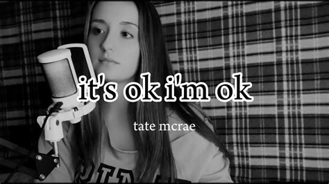 It S Ok I M Ok Tate Mcrae Cover By Destiny Youtube