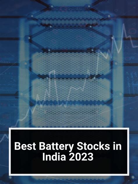 Best Battery Stocks in India 2023 | 5paisa