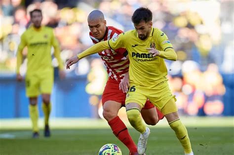 Prediksi Jitu Head To Head Dan Susunan Pemain Girona Vs Villarreal Di