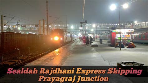 Sealdah Rajdhani Express Skipping Prayagraj Junction Sealdah