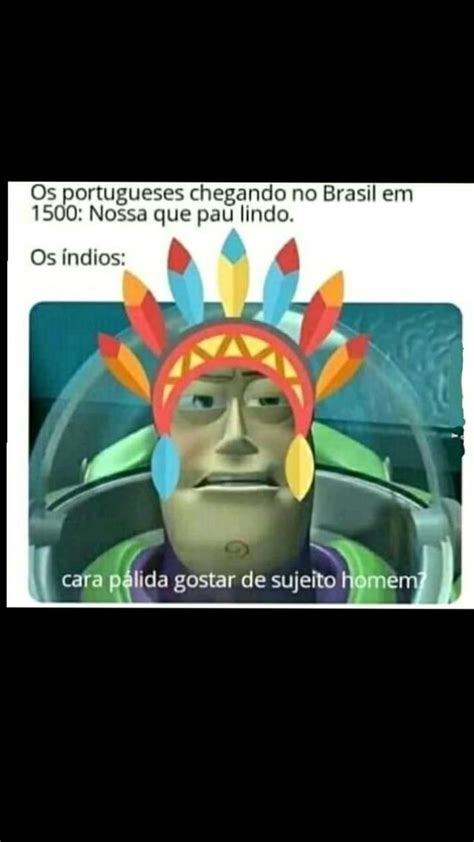 Os Portugueses Chegando No Brasil Em Nossa Que Pau Lindo Os