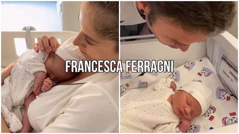 Francesca Ferragni Ha Dato Alla Luce Edoardo Eccolo Appena Nato Con