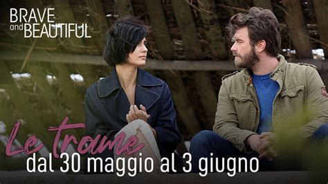 Le Trame Dal 30 Maggio Al 3 Giugno Brave And Beautiful Video