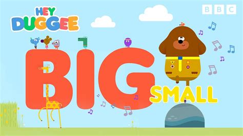 Big And Small Song Hey Duggee Youtube