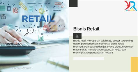 Bisnis Retail Pengertian Sejarah Fungsi Jenis Dan Contohnya