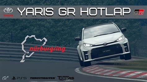 Toyota Yaris GR Nürburgring Nordschleife Hot Lap Gran Turismo Sport