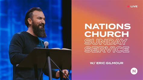 Nations Church Sunday Service Eric Gilmour YouTube