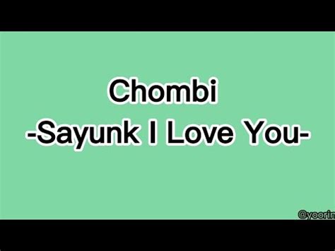 Chombi Sayunk I Love You Kenapa Awak Tak Cakap Dari Mula Youtube