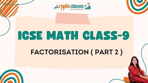 Factorization Class 9 ICSE Factorization Part 2 YouTube