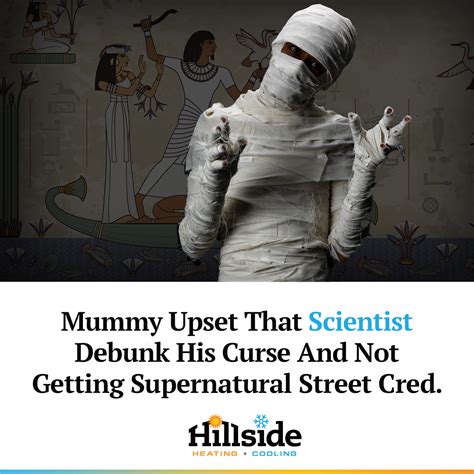 The Mummy's Curse Mystery Solved - Hillside Oil Heating + Cooling ...