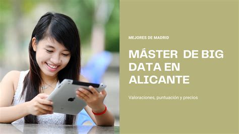 TOP 10 Mejores Máster Big Data Alicante Año 2023