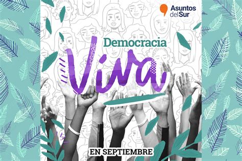 Democracia Viva Una Fuerza Poderosa Que Unió A Más De 80