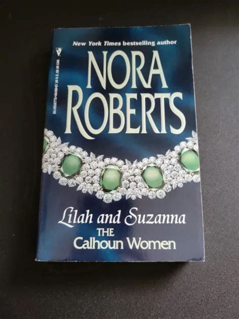 The Calhouns Lilah And Suzanna By Nora Roberts Paperback Vintage