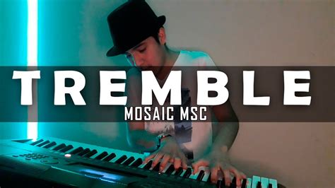 Tremble Mosaic MSC Tiembla Piano Cover YouTube