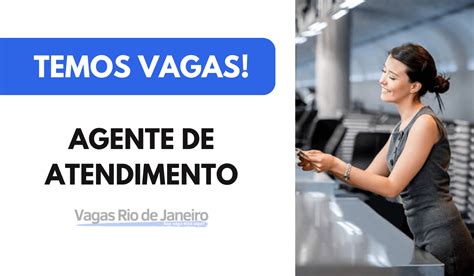 Agente de atendimento Aeroporto Rio Galeão 05 vagas Vagas Rio de