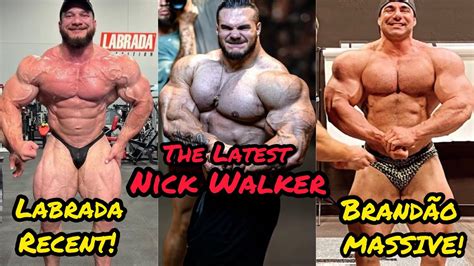 Latest Nick Walker Hunter Labrada Recent Rafael Brandão MASSIVE