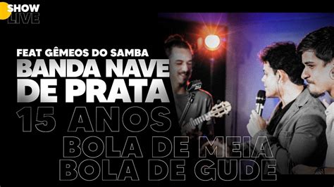 Banda Nave de Prata Bola de Meia Bola de Gude Feat Gêmeos do Samba