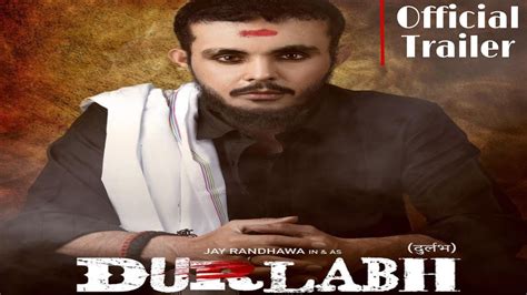 Durlabh Official Trailer Jay Randhawa Jayy Randhawa New Movie