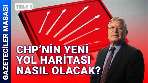 CHP de değişim tartışması Kişiler mi zihniyet mi GAZETECİLER