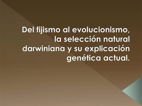 Del Fijismo Al Evolucionismo La Selecci N Natural Y Darwin Ppt