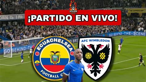 Chelsea Vs Wimbledon 🔴en Vivo Moises Caicedo Titular Youtube