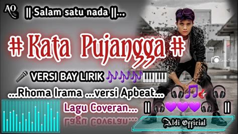 Kata Pujangga Rhoma Irama Versi Bay Lirik Cover Bay Aldi